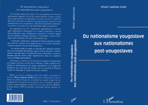 Du Nationalisme Yougoslave aux Nationalismes Post-Yougoslaves