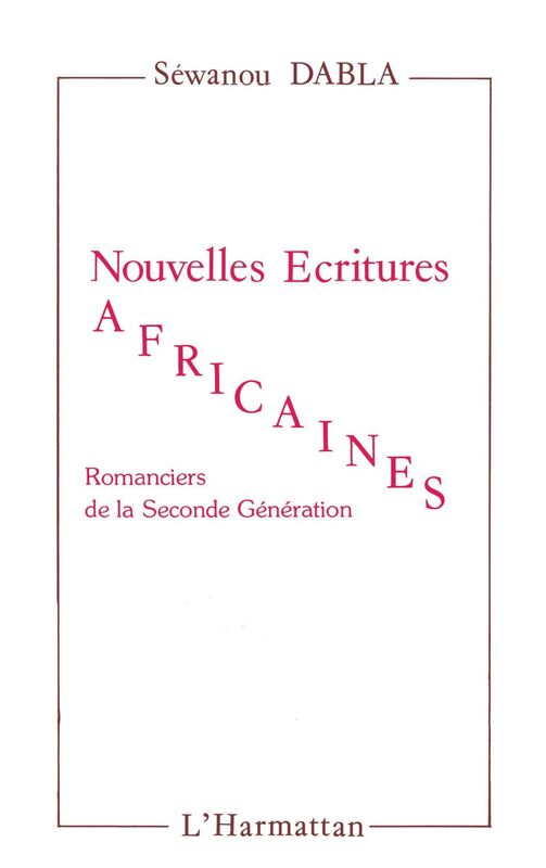Nouvelles écritures africaines Romanciers de la Seconde génération
