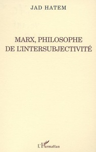 Marx  philosophe de l'intersubjectivité