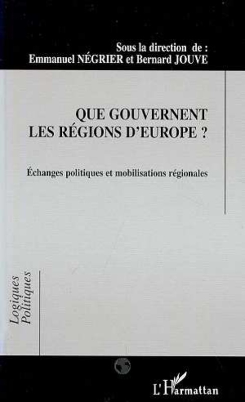 Que gouvernent les régions d'Europe ? Echanges politiques et mobilisations régionales