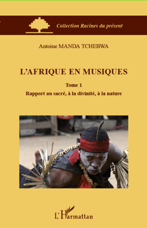 L'Afrique en musiques (Tome 1) Rapport au sacré, à la divinité, à la nature