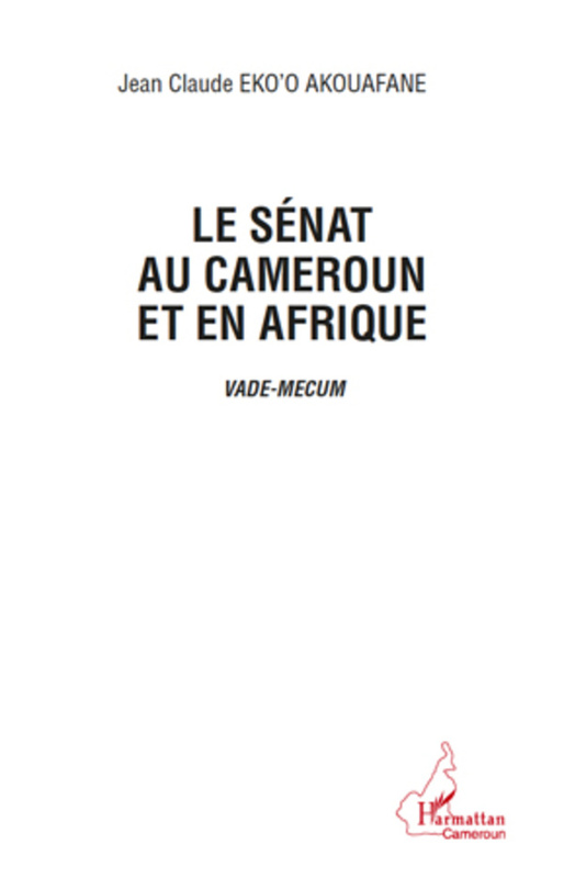 Le sénat au Cameroun et en Afrique Vade-Mecum