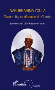 Nabi Ibrahima Youla, Grande figure africaine de Guinée Entretiens avec Djibril Kassomba Camara