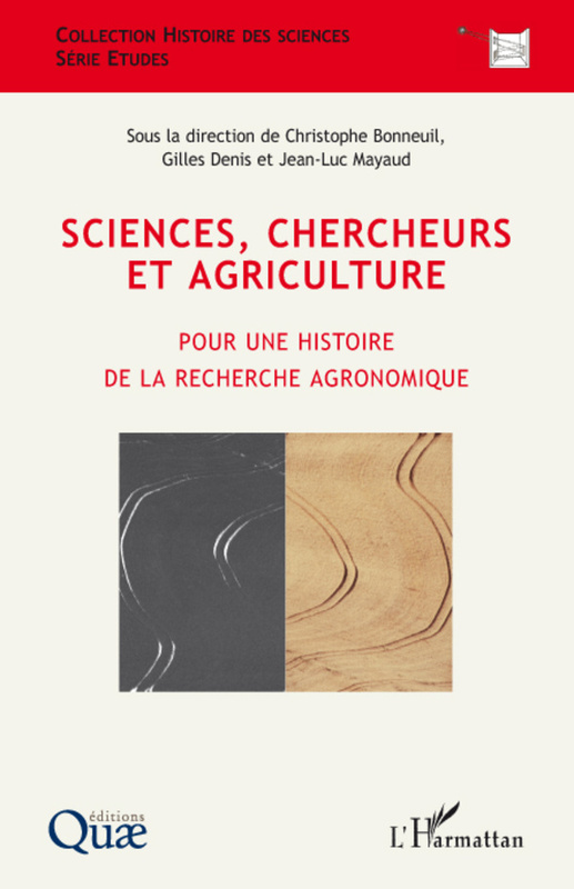 Sciences, chercheurs et agriculture Pour une histoire de la recherche agronomique
