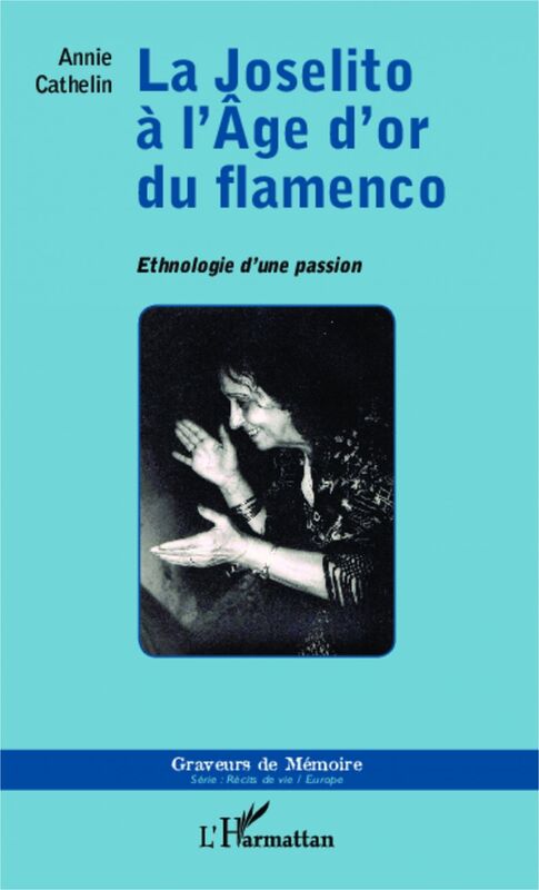 Joselito à l'Âge d'or du flamenco Ethnologie d'une passion