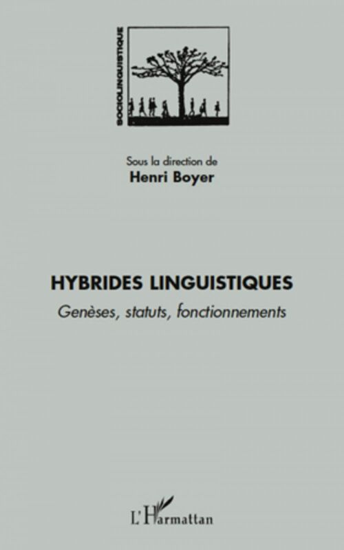 Hybrides linguistiques Genèses, statuts, fonctionnements