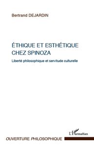 Ethique et esthétique chez Spinoza Liberté philosophique et servitude culturelle