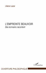 L'Empreinte Beauvoir Des écrivains racontent