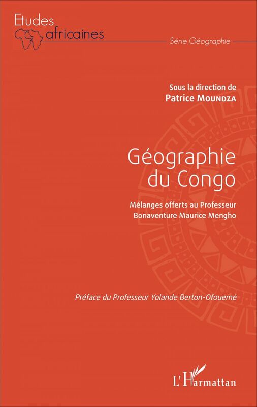 Géographie du Congo Mélanges offerts au Professeur Bonaventure Maurice Mengho