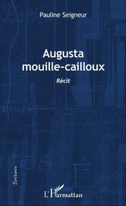 Augusta mouille-cailloux Récit