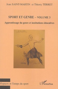 Sport et genre (volume 3) Apprentissage du genre et institutions éducatives