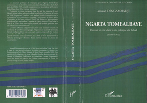 Ngarta Tombalbaye Parcours et rôle dans la vie politique du Tchad - (1959-1975)
