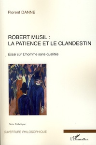 Robert Musil : la patience et le clandestin Essai sur "L'homme sans qualités"