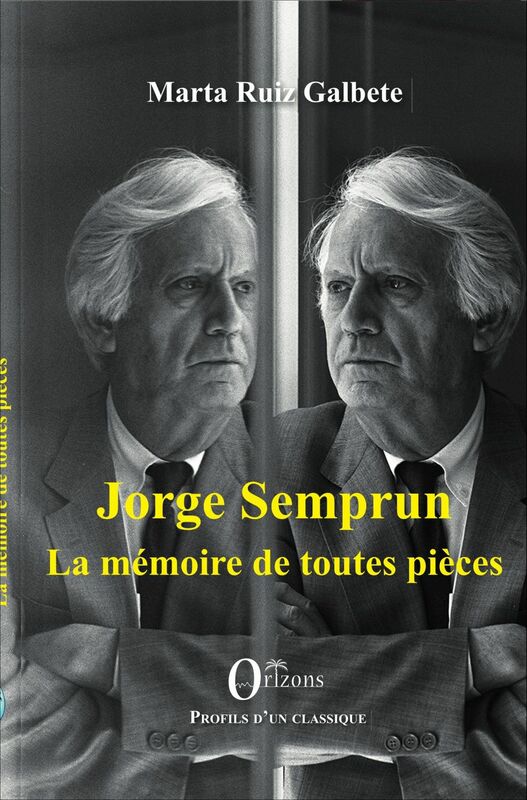 Jorge Semprun La mémoire de toutes pièces
