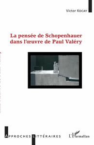 La pensée de Schopenhauer dans l'oeuvre de Paul Valéry