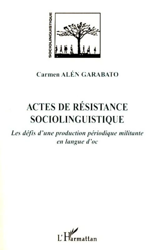 Actes de résistance sociolinguistique Les défis d'une production périodique militante en langue d'oc