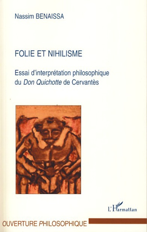 Folie et nihilisme Essai d'interprétation philosophique du "Don Quichotte" de Cervantès