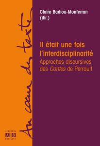 Il était une fois l'interdisciplinarité Approches discursives des "Contes" de Perrault