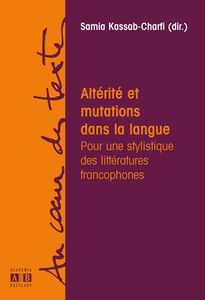 Altérité et mutations dans la langue Pour une stylistique des littératures francophones