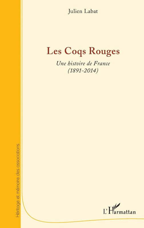 Les Coqs Rouges Une histoire de France (1891-2014) - (1891-2014)