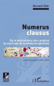 Numerus clausus De la maltraitance des carabins au naufrage de la médecine générale