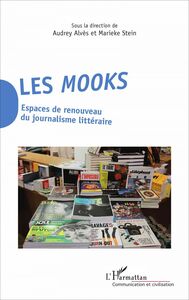 Les Mooks Espaces de renouveau du journalisme littéraire