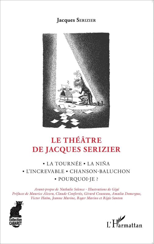 Le Théâtre de Jacques Serizier La Tournée, La Nina, L'increvable, Chanson-Baluchon, Pourquoi-je ?
