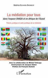 La médiation pour tous dans l'espace OHADA et en Afrique de l'Ouest Théorie, pratique et cadre juridique de la médiation