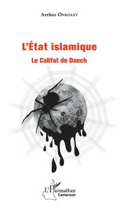L'état islamique Le Califat de Daech