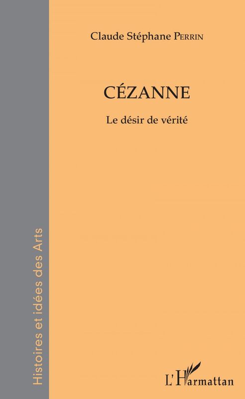 Cézanne Le désir de vérité