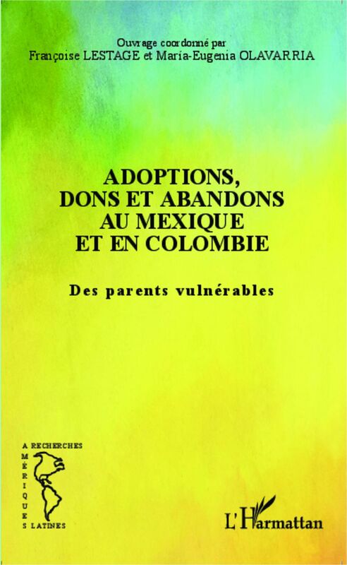 Adoptions, dons et abandons au Mexique et en Colombie Des parents vulnérables