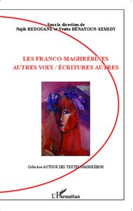 Les Franco-Maghrébines autres voix / écritures autres