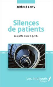 Silences de patients La quête du rein perdu