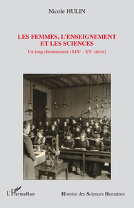 Les femmes, l'enseignement et les sciences Un long cheminement (XIXe-XXe siècle)
