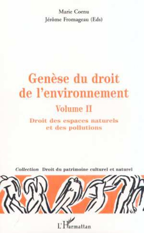 GÉNÈSE DU DROIT DE L'ENVIRONNEMENT Genèse des espaces naturels et des pollutions - Volume 2