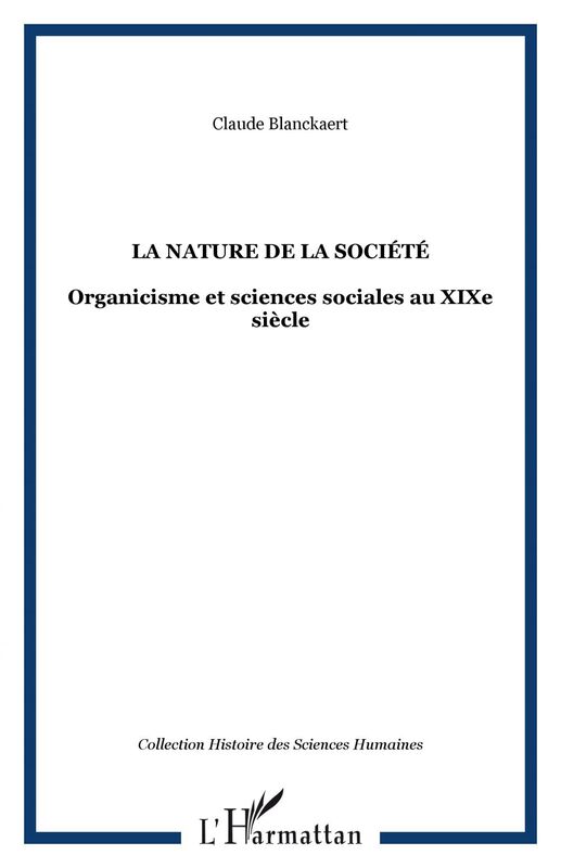 La nature de la société Organicisme et sciences sociales au XIXe siècle