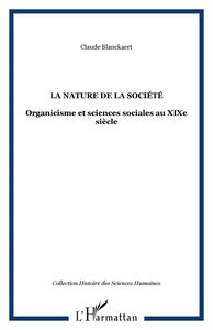 La nature de la société Organicisme et sciences sociales au XIXe siècle