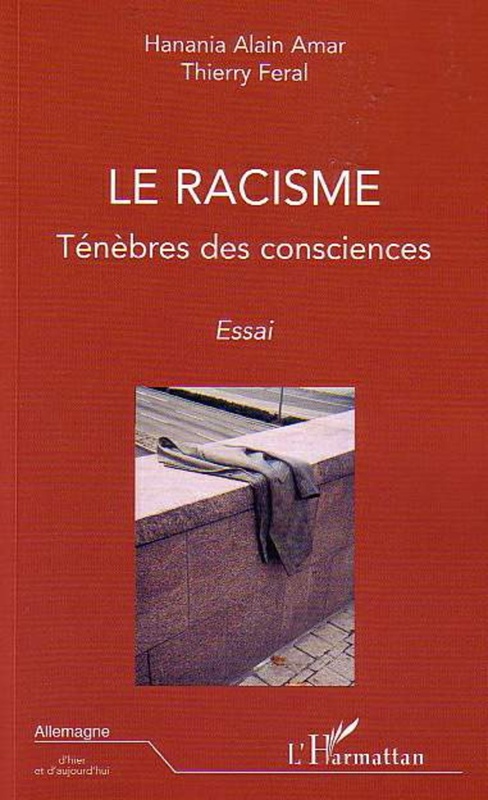 Le racisme Ténèbres des consciences - Essai