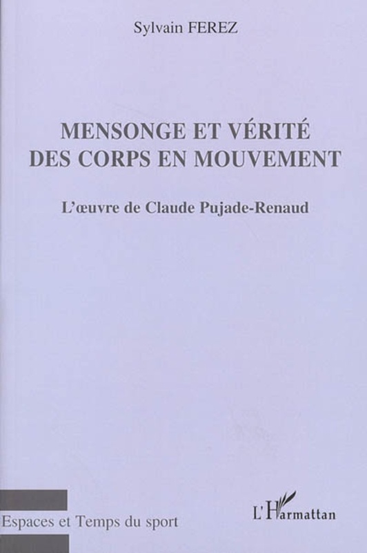 Mensonge et vérité des corps en mouvement L'oeuvre de Claude Pujade-Renaud