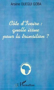 C?"TE D'IVOIRE : QUELLE ISSUE POUR LA TRANSITION ?