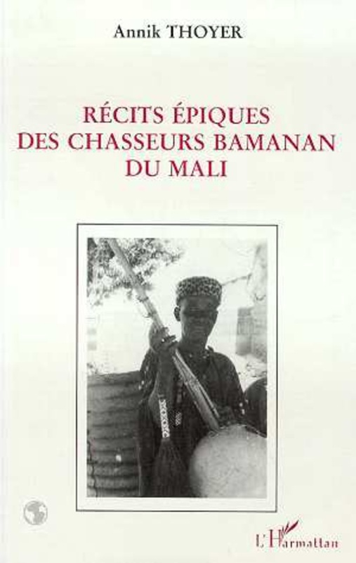 Récits épiques des chasseurs bamanan du Mali