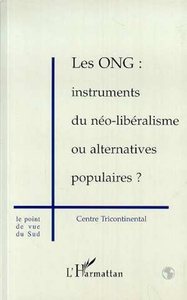 Les Ong: Instruments du Néo-Libéralisme ou Alternatives Populaires ?
