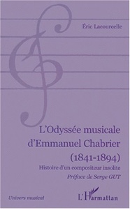 L'ODYSÉE MUSICALE D'EMMANUEL CHABRIER (1841-1894) Histoire d'un compositeur insolite