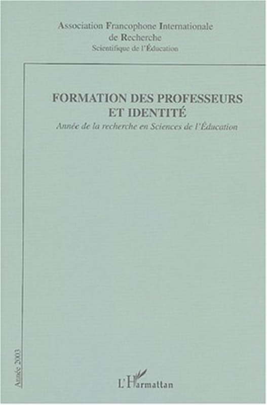 Formation des professeurs et identité Année de la recherche en Sciences de l'Education 2004