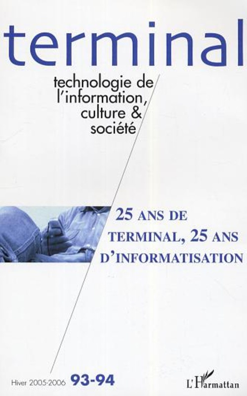 25 ans de terminal, 25 ans d'informatisation (n°93/94) - Hiver 2005-2006