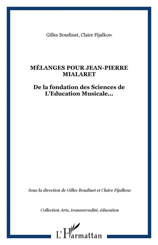 Mélanges pour Jean-Pierre Mialaret De la fondation des Sciences de L'Education Musicale...