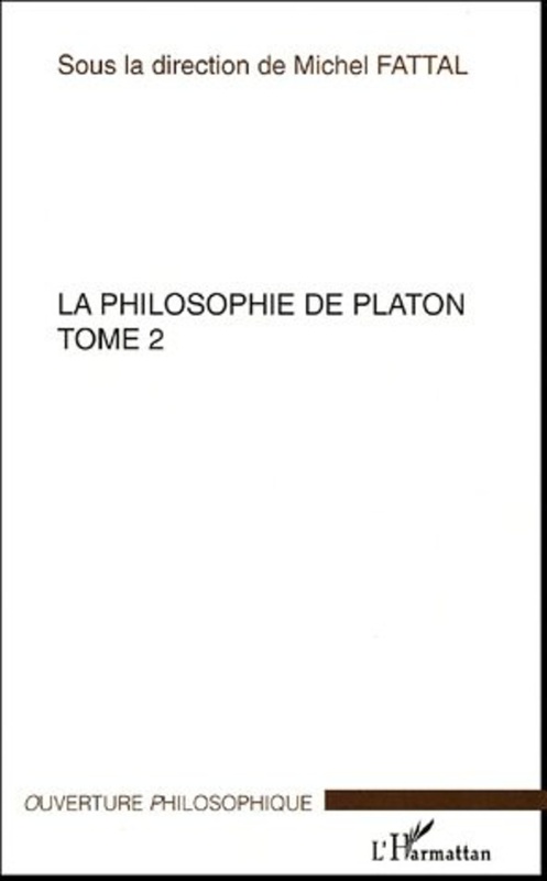 La philosophie de Platon Tome 2