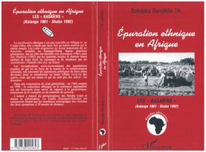 EPURATION ETHNIQUE EN AFRIQUE Les " Kasaïens " - (Katanga 1961 - Shaba 1992)