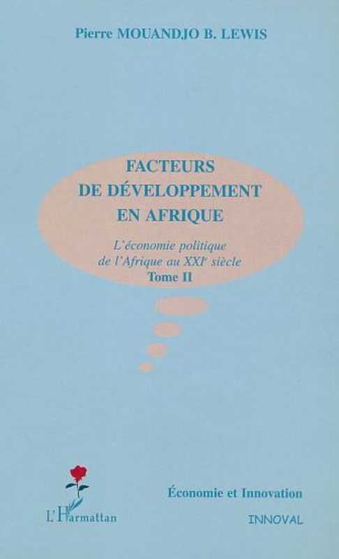Facteurs de développement en afrique L'économie politique de l'Afrique au XXIe siècle - Tome II