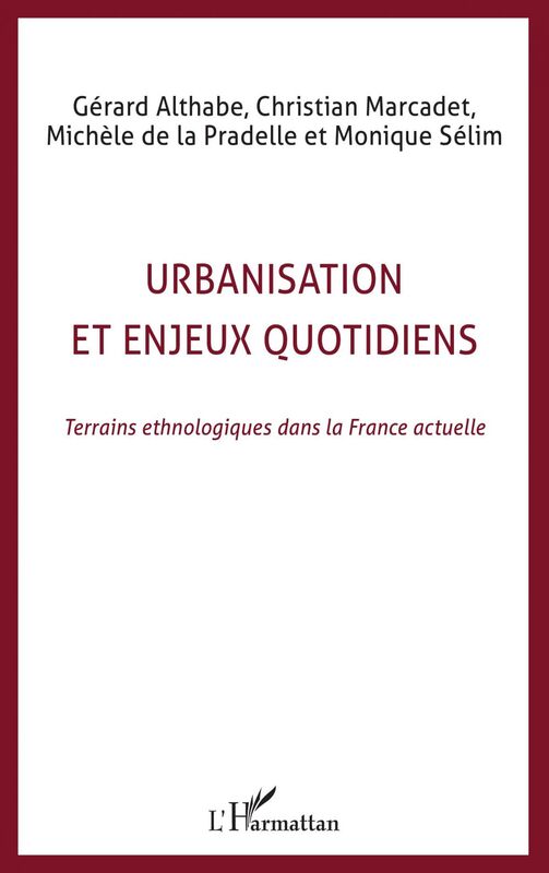 Urbanisation et enjeux quotidiens Terrains ethnologiques dans la France actuelle